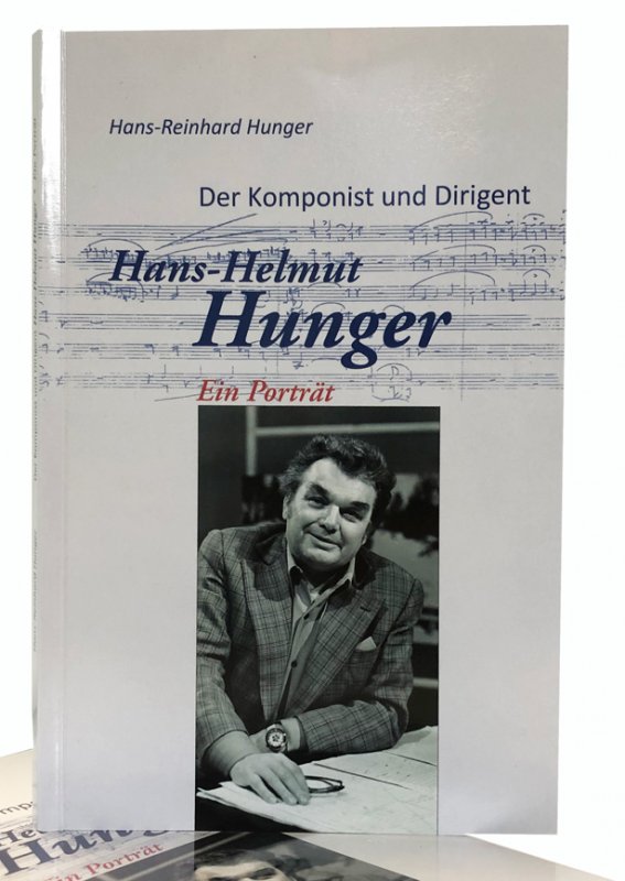 Der Komponist und Dirigent Hans-Helmut Hunger: Ein Portrait 